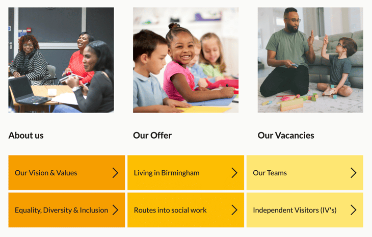 Birmingham Children's Trust jobs page. There are 3 columns of buttons, the first is titled "about us" and contains the buttons "Our vision and values", and "Equality, diversity & inclusion". The second column is titled "Our Offer" and contains buttons "Living in Birmingham" and "Routes into social work". The third column is titled "Our vacancies" and includes the buttons "Our teams" and "Independent visitors"
