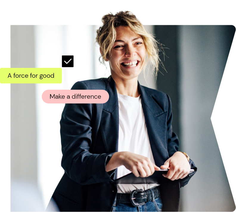 Smiling woman in a t-shirt and blazer holds a tablet. Text: A force for good. Make a difference.