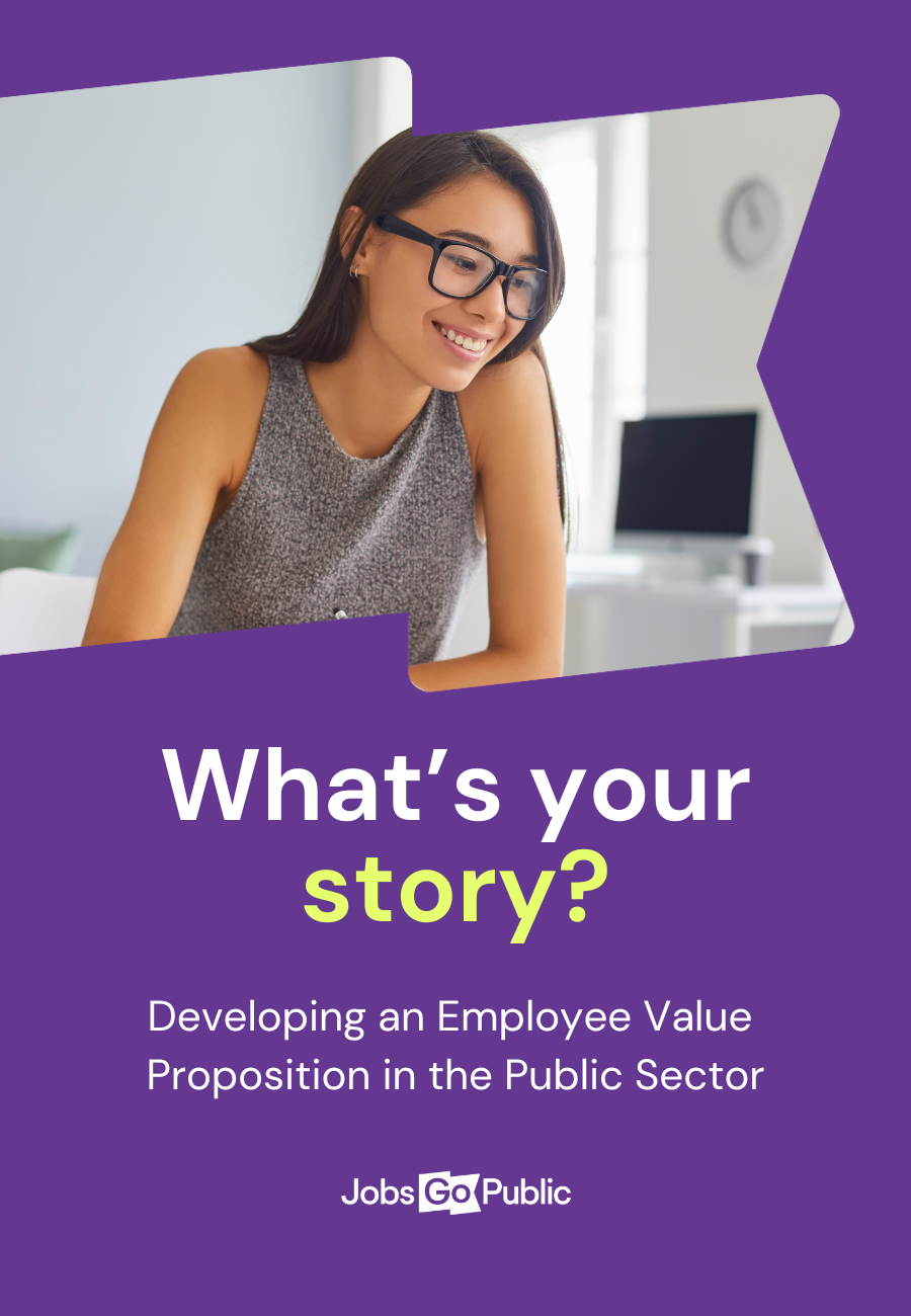 Download the free ebook. Title: What's your story? Developing an EVP in the public sector